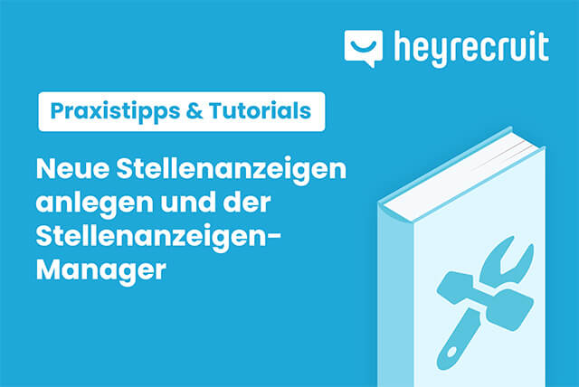 Neue Stellenanzeigen anlegen und der Stellenanzeigen- Manager