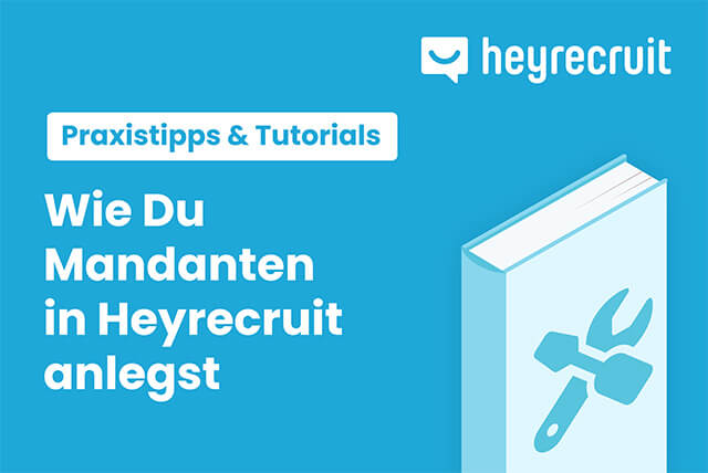 Wie Du Mandanten in Heyrecruit anlegst